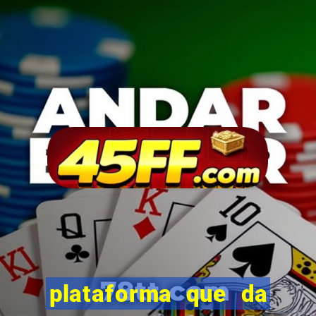 plataforma que da dinheiro no cadastro sem deposito